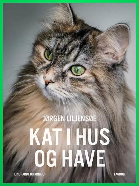 Kat i hus og have af Jørgen Liljensøe