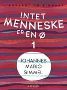 Intet menneske er en ø - Bind 1