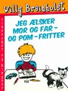 Jeg ælsker mor og far - og pom-fritter