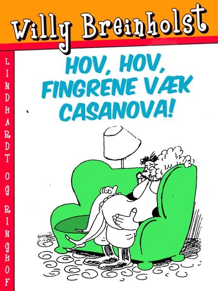 Hov, hov, fingrene væk Casanova! af Willy Breinholst