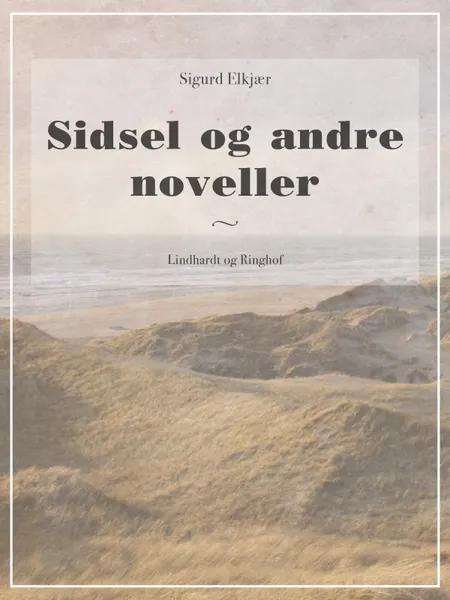 Sidsel og andre noveller af Sigurd Elkjær
