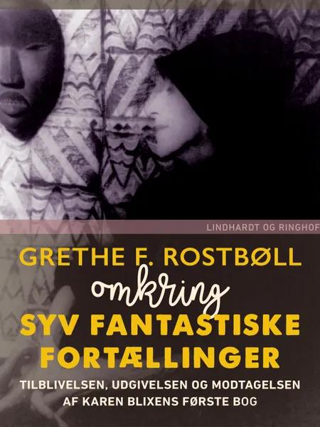 Omkring Syv fantastiske Fortællinger af Grethe F. Rostbøll