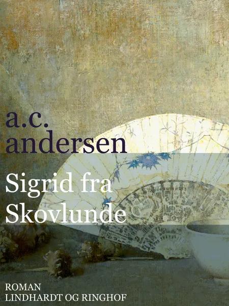 Sigrid fra Skovlunde af A.C. Andersen