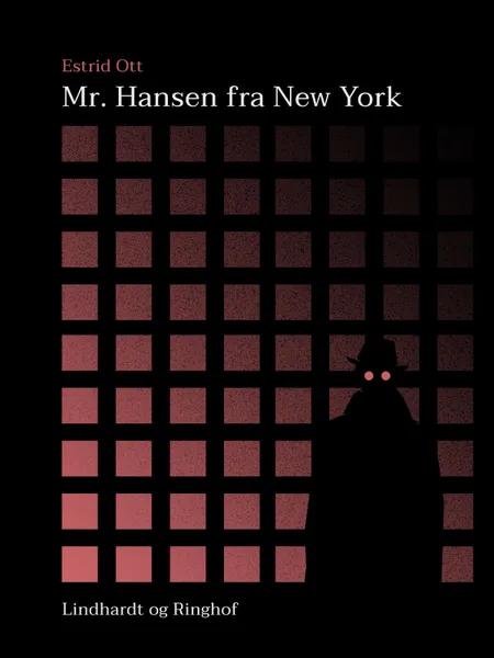 Mr. Hansen fra New York af Estrid Ott