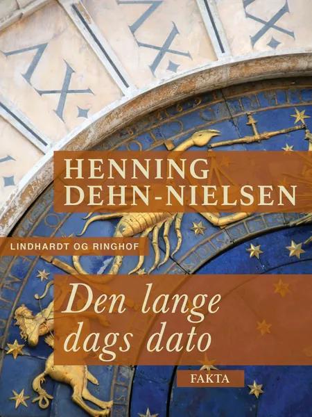Den lange Dags Dato af Henning Dehn-Nielsen