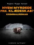 Hvem myrdede frk. Klædeskab? Kriminalroman