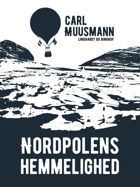 Nordpolens hemmelighed af Carl Muusmann