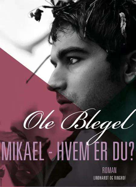 Mikael - hvem er du? af Ole Blegel