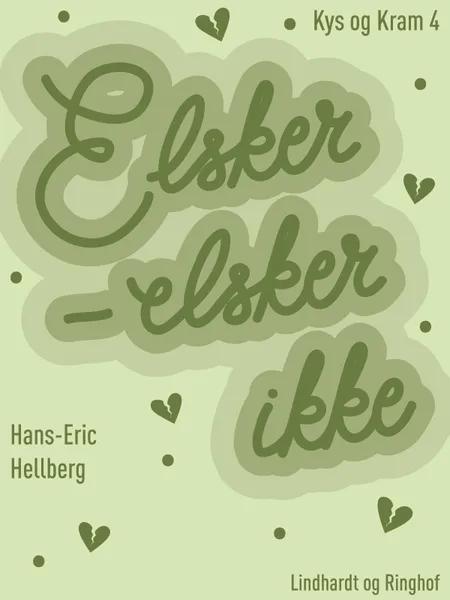 Elsker - elsker ikke af Hans-Eric Hellberg