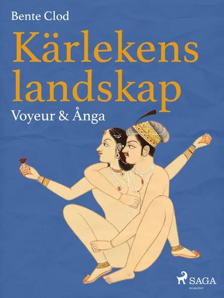Kärlekens landskap 7: Voyeur & Ånga af Bente Clod