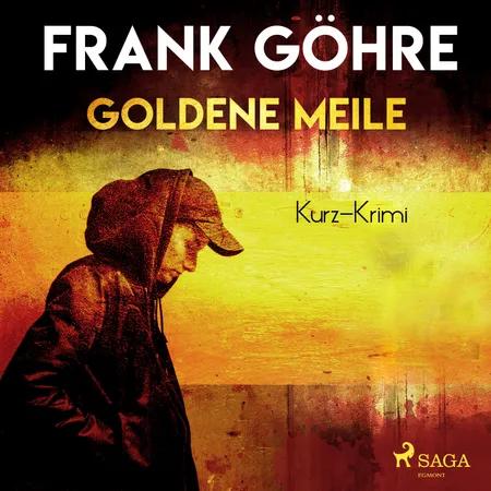 Goldene Meile - Kurz-Krimi af Frank Göhre