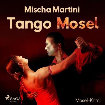 Tango Mosel - Mosel-Krimi af Mischa Martini