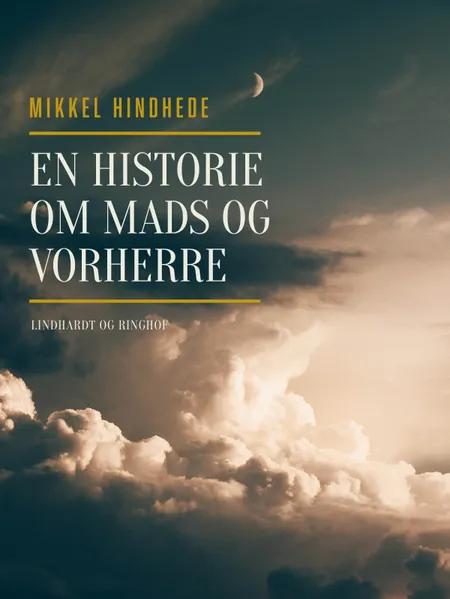 En historie om Mads og Vorherre af Mikkel Hindhede