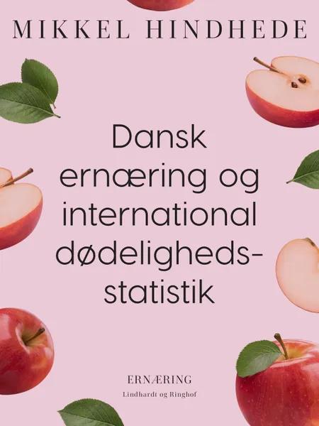 Dansk ernæring og international dødelighedsstatistik af Mikkel Hindhede