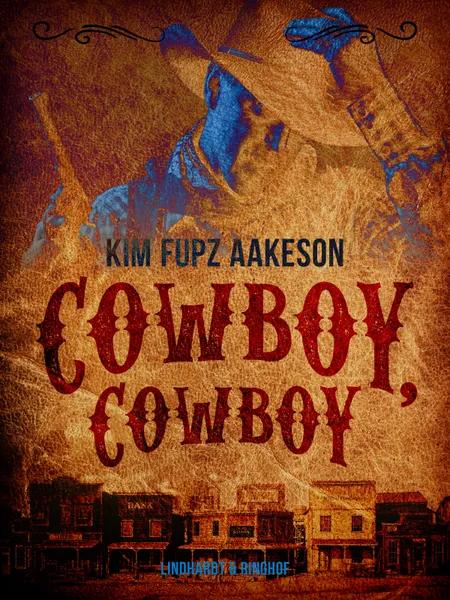 Cowboy, cowboy af Kim Fupz Aakeson