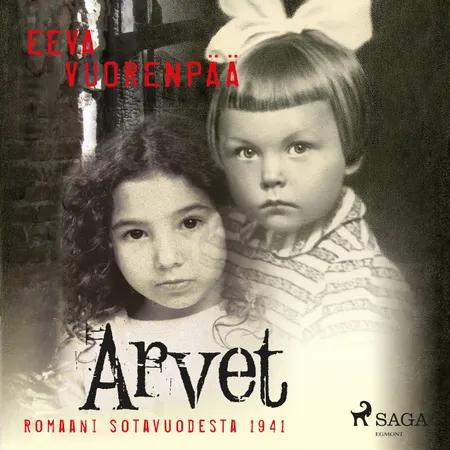 Arvet - Romaani sotavuodesta 1941 af Eeva Vuorenpää