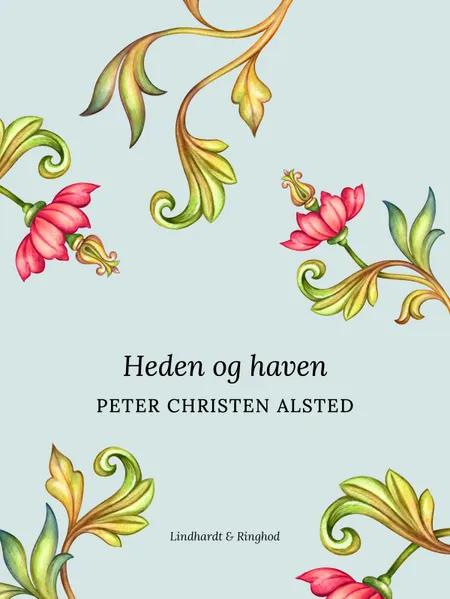 Heden og haven af Peter Christen Alsted