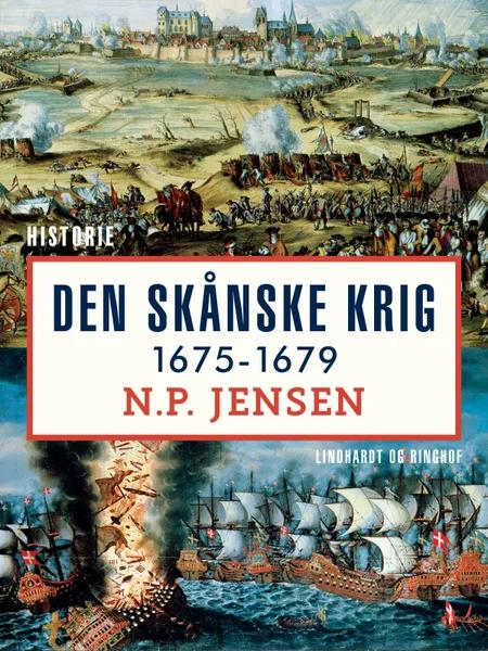 Den skånske krig 1675-1679 af N. P. Jensen