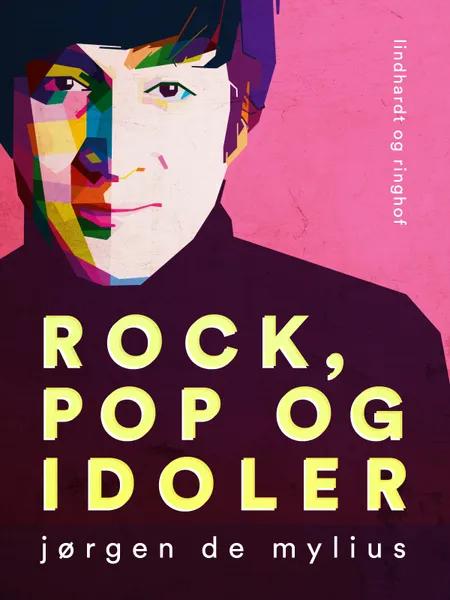 Rock, pop og idoler af Jørgen de Mylius