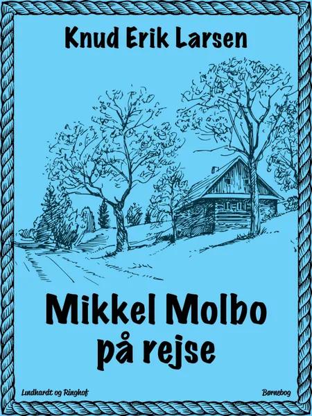 Mikkel Molbo på rejse af Knud Erik Larsen