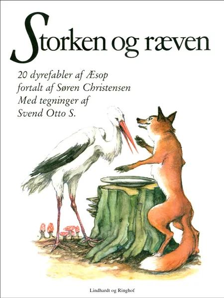Storken og ræven: 20 dyrefabler af Søren Christensen