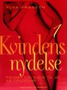 Kvindens nydelse 1: Frigør din evne til at få orgasme