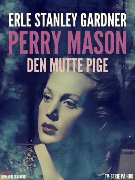 Perry Mason: Den mutte pige af Erle Stanley Gardner