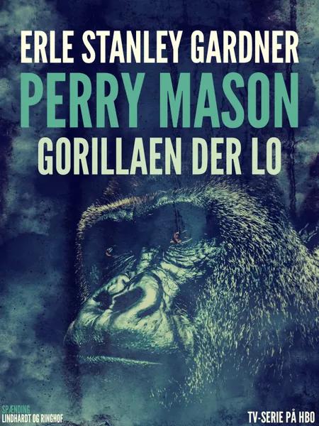 Perry Mason: Gorillaen der lo af Erle Stanley Gardner