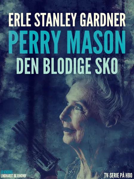 Perry Mason: Den blodige sko af Erle Stanley Gardner