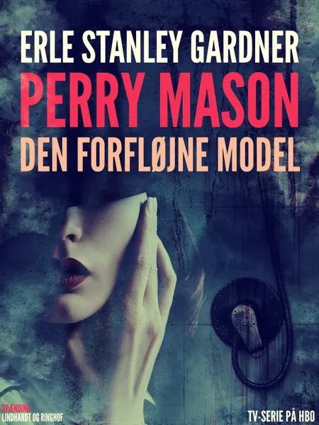 Perry Mason: Den forfløjne model af Erle Stanley Gardner