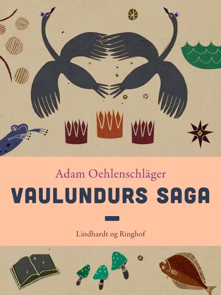 Vaulundurs Saga af Adam Oehlenschläger