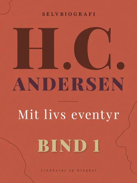 Mit livs eventyr. Bind 1 af H.C. Andersen