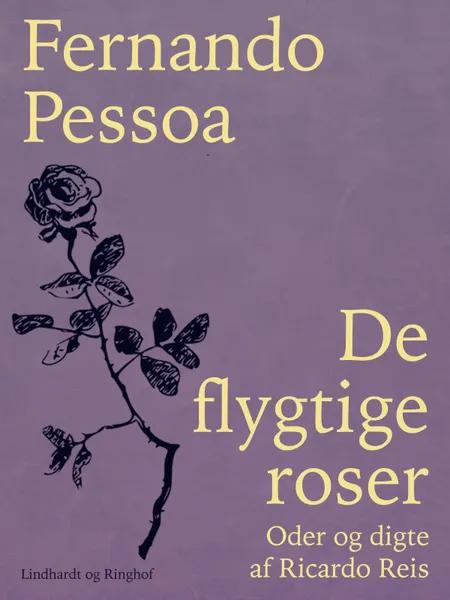 De flygtige roser. Oder og digte af Ricardo Reis af Fernando Pessoa