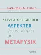 Selvfølgeligheder. Aspekter ved modernitet og metafysik