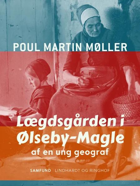Lægdsgården i Ølseby-Magle af Poul Martin Møller
