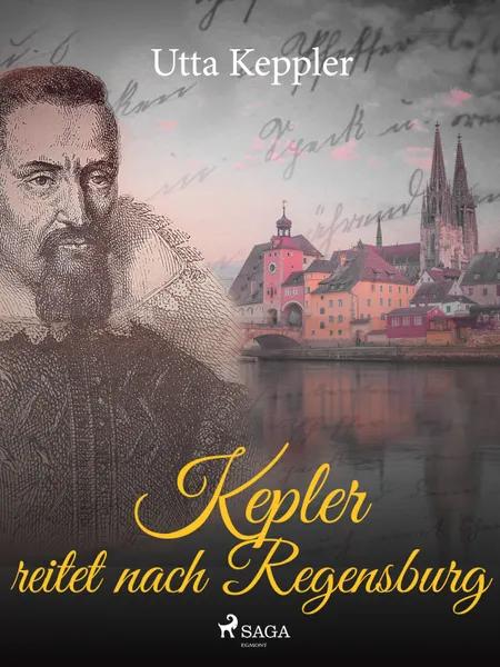 Kepler reitet nach Regensburg af Utta Keppler