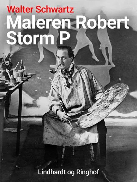 Maleren Robert Storm P. af Walter Schwartz
