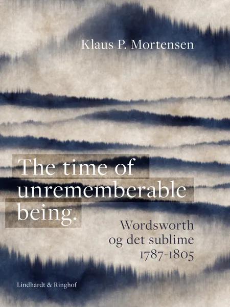 The time of unrememberable being. Wordsworth og det sublime 1787-1805 af Klaus P. Mortensen