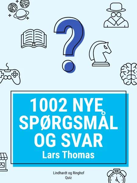 1002 nye spørgsmål og svar af Lars Thomas