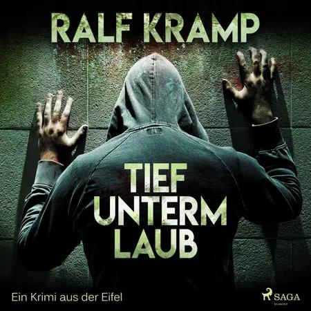 Tief unterm Laub - Ein Krimi aus der Eifel af Ralf Kramp