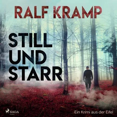 Still und starr - Ein Krimi aus der Eifel af Ralf Kramp