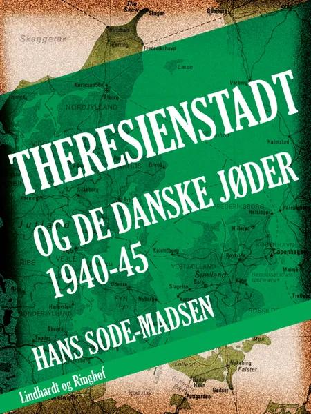 Theresienstadt - og de danske jøder 1940-45 af Hans Sode-Madsen