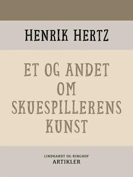 Et og andet om skuespillerens kunst af Henrik Hertz