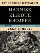 Det nordiske testamente. Harniskklædte kæmper. Bind 2 af Vagn Lundbye