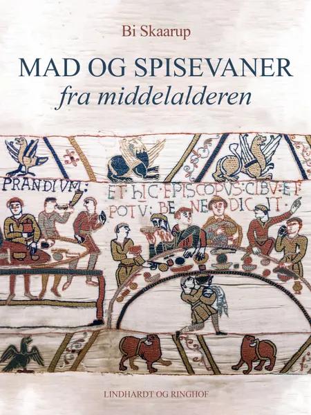 Mad og spisevaner fra middelalderen af Bi Skaarup