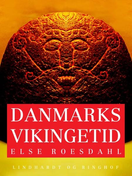 Danmarks vikingetid af Else Roesdahl