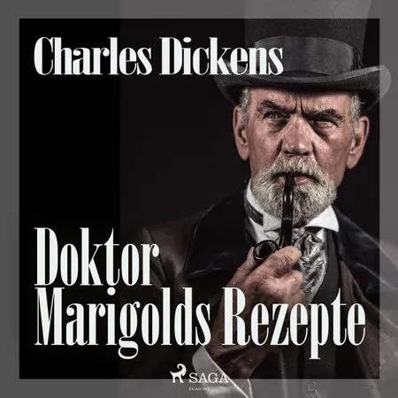 Doktor Marigolds Rezepte af Charles Dickens