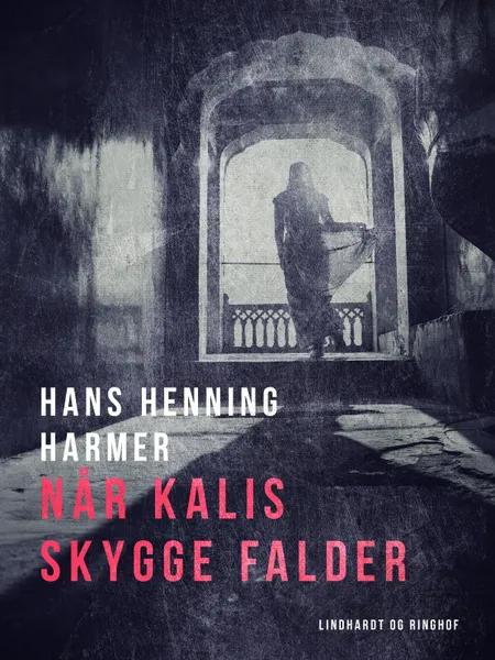 Når Kalis skygge falder af Hans Henning Harmer