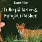 Trille på farten/Fanget i flasken