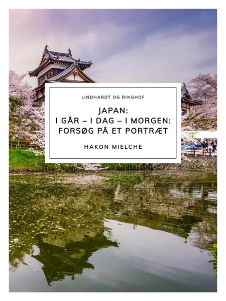 Japan: i går - i dag - i morgen: Forsøg på et portræt af Hakon Mielche